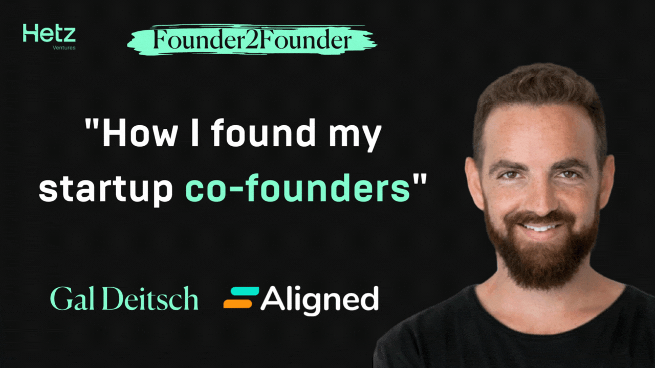 How to Find Your Startup CoFounder, with Gal Deitsch Hetz